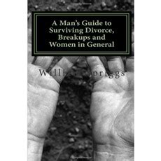 A mans guide to surviving divorce breakups and women in general. - Certified protection professional study guide 13th edition.