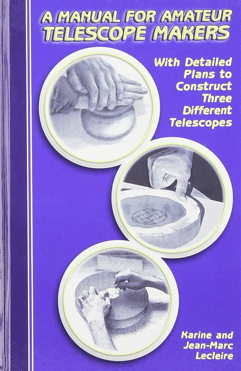 A manual for amateur telescope makers with detailed plans to construct three different telescopes. - Toshiba just vision 400 ultrasound operator manual.