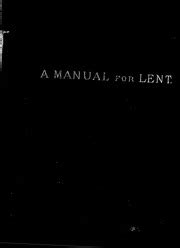A manual for lent meditations for every day by frederick charles woodhouse. - Tenants rights in california legal survival guides.