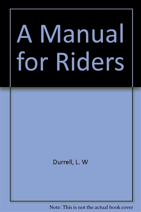 A manual for riders by lawrence wood durrell. - Manuale di servizio komatsu terne wb97r.