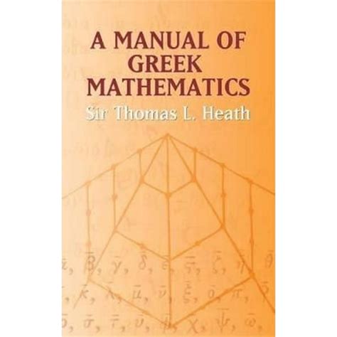 A manual of greek mathematics dover books on mathematics. - Heilung des wahnsinns bei goethe, orest, lila, der harfner und sperata.