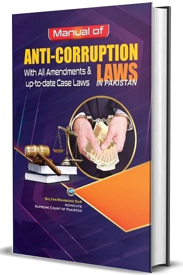 A manual of the anti corruption laws of pakistan by pakistan. - A manual of the anti corruption laws of pakistan by pakistan.