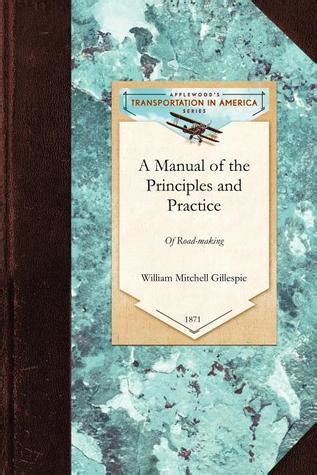 A manual of the principles and practice of road making by william gillespie. - Warman s zippo lighters field guide values and identification warman.