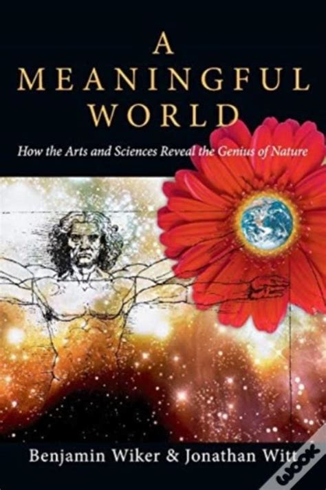 A meaningful world how the arts and sciences reveal the. - Guide de survie chez les chtis.