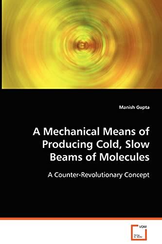 A mechanical means of producing cold slow beams ofmolecules a counter revolutionary concept. - Dell xps 630 desktop user manual.