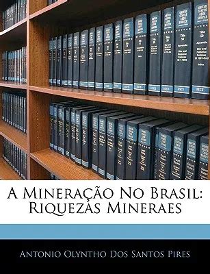 A mineração no brasil: riquezas mineraes. - Manual washington de ciruga a spanish edition.