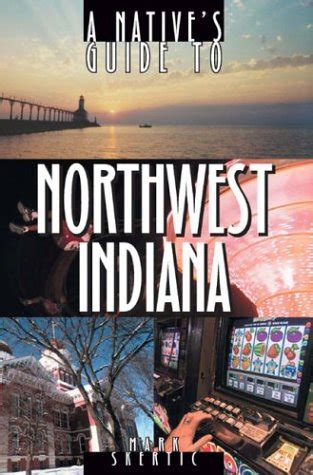 A natives guide to northwest indiana by mark skertic. - Bibliographie fremdsprachiger werke über das recht der vereinigten staaten von amerika..