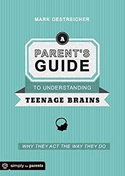 A parents guide to understanding teenage brains by mark oestreicher. - Manuale di riparazione di homelite 330.
