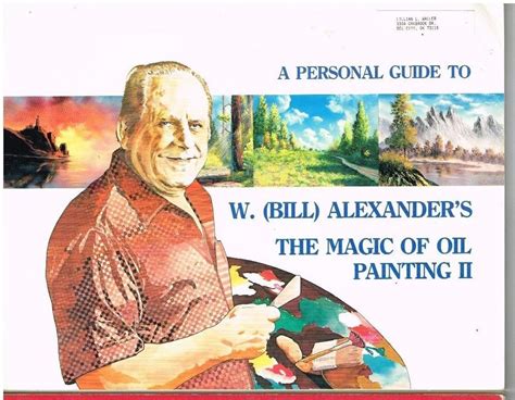 A personal guide to w bill alexander s the magic of oil painting ii. - So much more than the abcs the early phases of reading and writing.