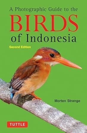 A photographic guide to the birds of indonesia second edition. - Addressing the taboos love marriage and sex in islam the ultimate guide to marital relations.