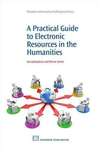 A practical guide to electronic resources in the humanities chandos information professional series. - Los que estuvimos en la batalla del ebro..