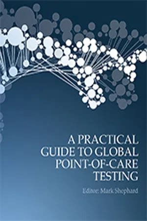 A practical guide to global point of care testing. - El poder detrás de sus ojos.