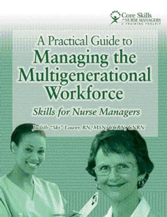 A practical guide to managing the multigenerational workforce skills for nurse managers core skills for nurse. - Allen heath gl 2400 console original service manual.
