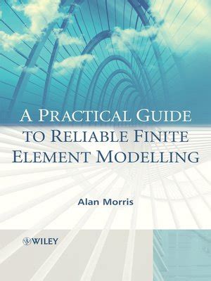 A practical guide to reliable finite element modelling. - Value drivers the managers guide for driving corporate value creation.