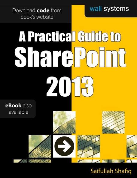 A practical guide to sharepoint 2013 by saifullah shafiq. - Manuale con il numero di vin.