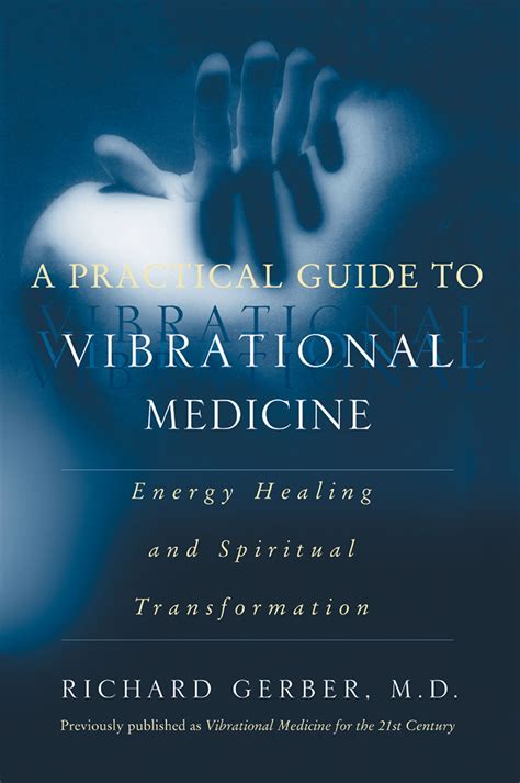 A practical guide to vibrational medicine by richard gerber. - Charles f goldfarbs xml handbook 4th edition.