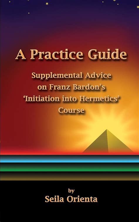 A practice guide supplemental comments on franz bardon s initiation. - Reglas para la dirección del espíritu.