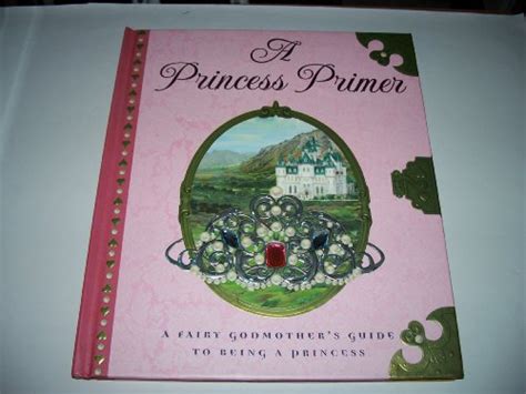 A princess primer a fairy godmothers guide to being a princess. - Manual de servicio creativo zen v.