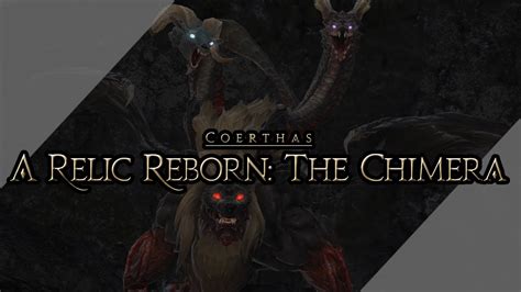 In A Realm Reborn, the Chimera reprises its role as the final boss of Cutter's Cry. It is also the basis of its own family of enemies. ... target of the high-level FATE "Go, Go, Gorgimera" in Northern Thanalan, and the Dhorme Chimera, the boss of the trial "A Relic Reborn: The Chimera," part of the quest to acquire the Relic Weapons. In .... 