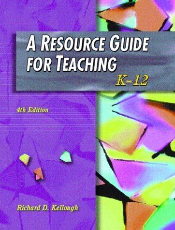 A resource guide for teaching k 12 by richard d kellough. - Manuale di riparazione del braccio da ricamo cantante futura.