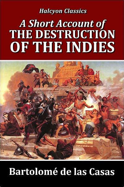 A short account of the destruction of the indies unknown edition by las casas bartolom de 2010. - Hethiter-reich, seine stellung zwischen ost und west.