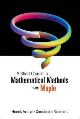 A short course in mathematical methods with maple. - Catálogo del museo de artes y tradiciones populares.