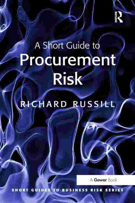 A short guide to procurement risk ashgate. - Catalogue des livres de me decine, chirurgie, pharmacie et autres, imprime s, ou qui se trouvent en nombre.