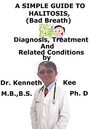 A simple guide to halitosis bad breath diagnosis treatment and related conditions a simple guide to. - Leitfaden für die prüfung zum senior clerk.