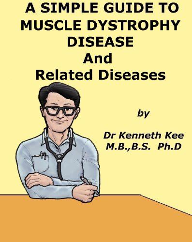 A simple guide to muscle dystrophy disease and related diseases a simple guide to medical conditions. - Kawasaki kx125 2007 manuale di riparazione del servizio di fabbrica.