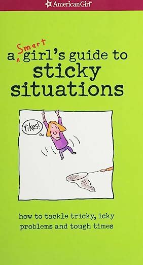 A smart girl apos s guide to sticky situations how to tackle tricky icky problems and tough times. - Law officers pocket manual 2015 edition.