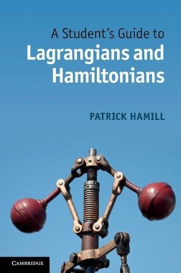 A student s guide to lagrangians and hamiltonians patrick hamill. - Francis bacon und seine geschichtliche stellung.