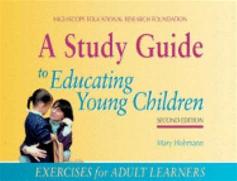 A study guide to educating young children by mary hohmann. - Von allem und vom einen =.
