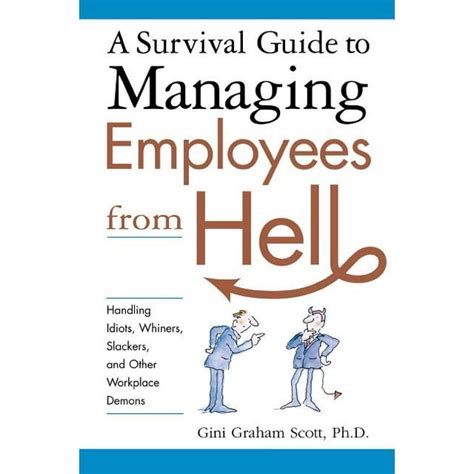 A survival guide to managing employees from hell handling idiots whiners slackers and other work. - Manual del propietario para el jeep wrangler 2003.