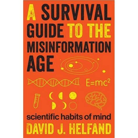 A survival guide to the misinformation age by david j helfand. - Ustrojowo-polityczna wiedza stosowana i jej praktyczne zalecenia..