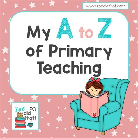 A to Z of Teaching in Primary Schools for every adult there!