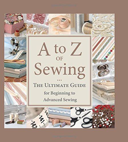 A to z of sewing the ultimate guide for beginning to advanced sewing. - Hydro flame 7916 rv furnace manual.