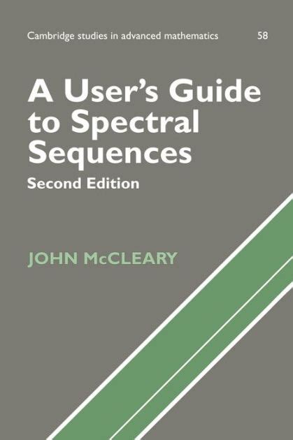 A users guide to spectral sequences by john mccleary. - Finden sie online den vollständigen leitfaden zur online-recherche.