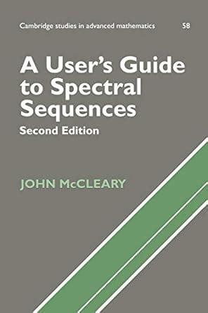 A users guide to spectral sequences cambridge studies in advanced mathematics. - Hermenêutica de deus e o código original, a.