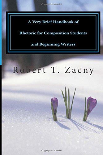 A very brief handbook of rhetoric by robert t zacny. - Dinámica de suelos braja manual de soluciones.