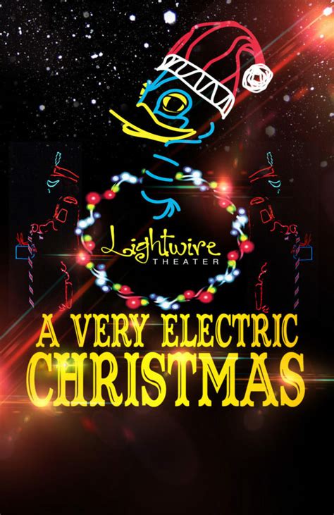 A very electric christmas. Lightwire Theater is internationally recognized for their electroluminescent artistry, poignant story telling and performs in complete darkness. Brighten your holidays this season with Lightwire Theater’s A Very Electric Christmas. Reserved Ticket Prices. $25 / $35 / $45. $5 discount available for kids, students with ID, and seniors 65+. 