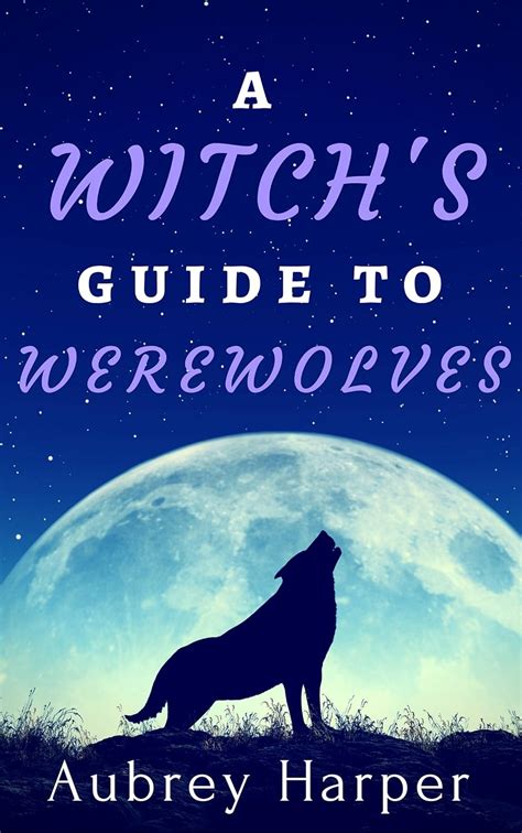 A witchs guide to werewolves a book candle mystery volume 2. - Akira musulmanes watashi wa helvy tiana rosa.