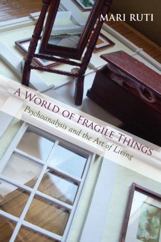 A world of fragile things psychoanalysis and the art of living suny series in psychoanalysis and culture. - Manufacturer manual laminator fellowes mars a3.