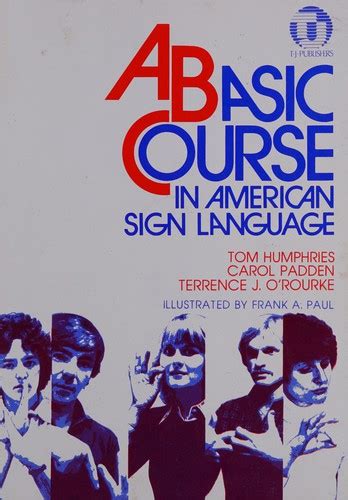 Read Online A Basic Course In American Sign Language By Tom Humphries