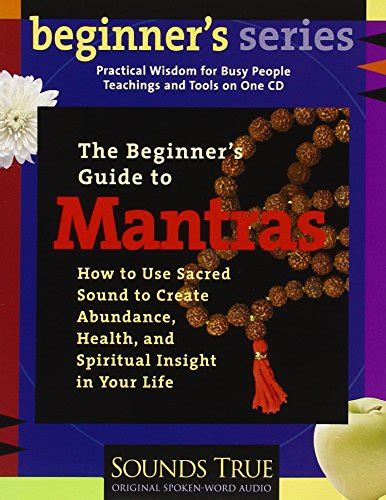 Read Online A Beginners Guide To Mantras How To Use Sacred Sound To Create Abundance Health And Spiritual Insight In Your Life Beginners Guide Series By Thomas Ashleyfarrand