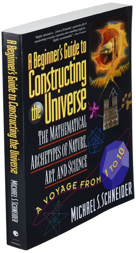 Read Online A Beginners Guide To Constructing The Universe The Mathematical Archetypes Of Nature Art And Science By Michael S Schneider
