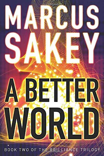 Read A Better World Brilliance Saga 2 By Marcus Sakey