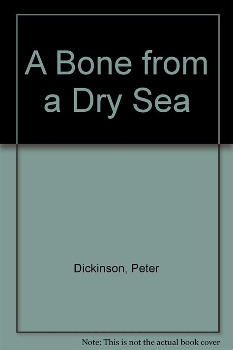 Read Online A Bone From A Dry Sea By Peter Dickinson