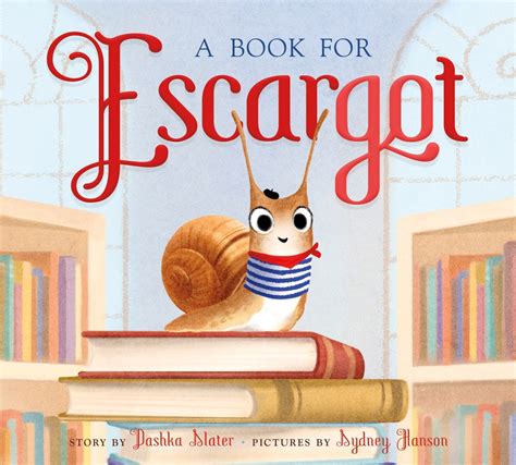 Full Download A Book For Escargot By Dashka Slater
