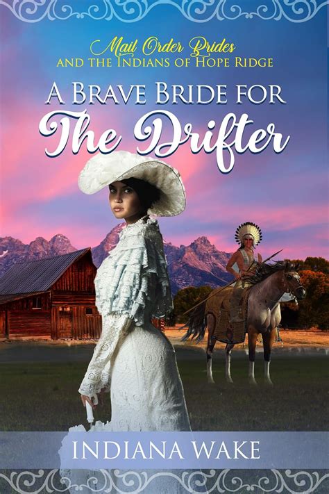 Read Online A Brave Bride For The Drifter Mail Order Brides And The Indians Of Hope Ridge Book 3 By Indiana Wake