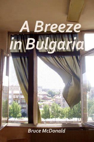 Download A Breeze In Bulgaria By Bruce  Mcdonald